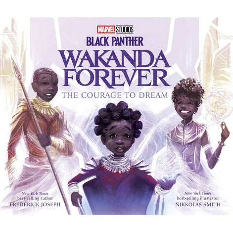 Black Panther: Wakanda Forever the Courage to Dream by Frederick Joseph