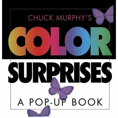 Color Surprises: Color Surprises by Chuck Murphy