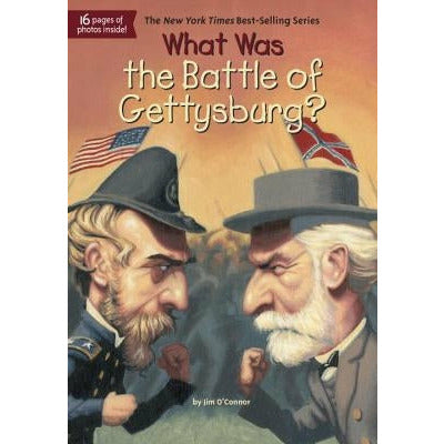 What Was the Battle of Gettysburg? by Jim O'Connor