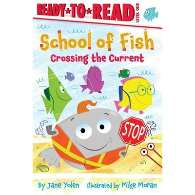 Crossing the Current: Ready-To-Read Level 1 by Jane Yolen