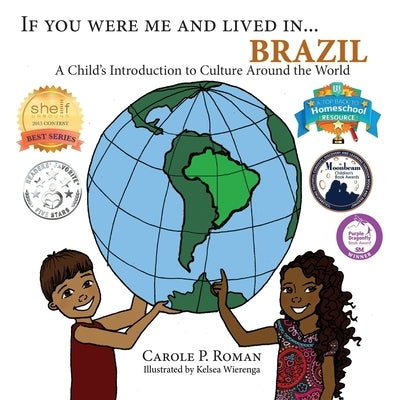 If You Were Me and Lived in... Brazil: A Child's Introduction to Cultures Around the World by Carole P. Roman