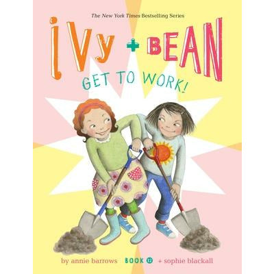 Ivy and Bean Get to Work! by Annie Barrows