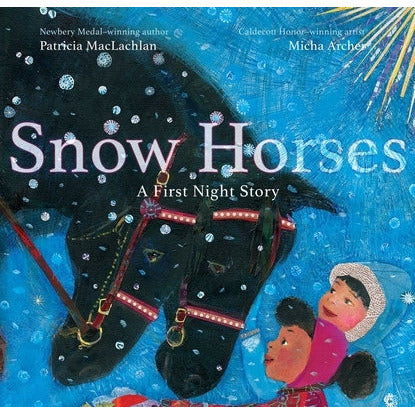 Snow Horses: A First Night Story by Patricia MacLachlan