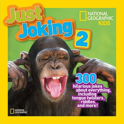 Just Joking 2: 300 Hilarious Jokes about Everything, Including Tongue Twisters, Riddles, and More! by National Kids