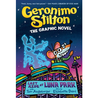 Last Ride at Luna Park: A Graphic Novel (Geronimo Stilton #4) by Geronimo Stilton