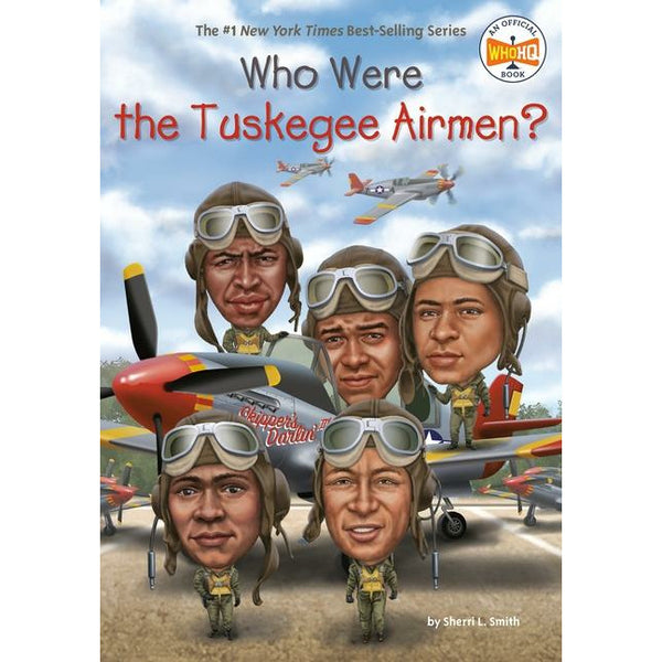 Who Were the Tuskegee Airmen? by Sherri L. Smith
