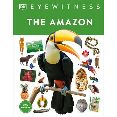 Eyewitness the Amazon by DK
