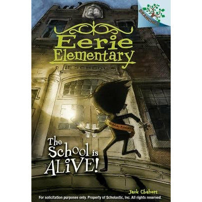 The School Is Alive!: A Branches Book (Eerie Elementary #1) (Library Edition): Volume 1 by Jack Chabert