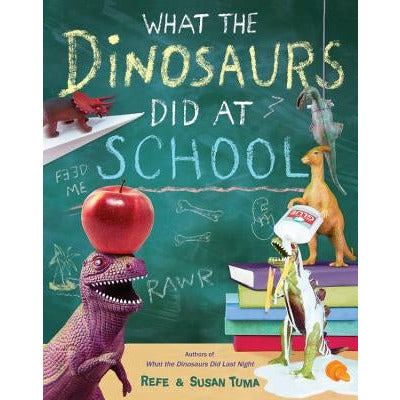What the Dinosaurs Did at School by Refe Tuma