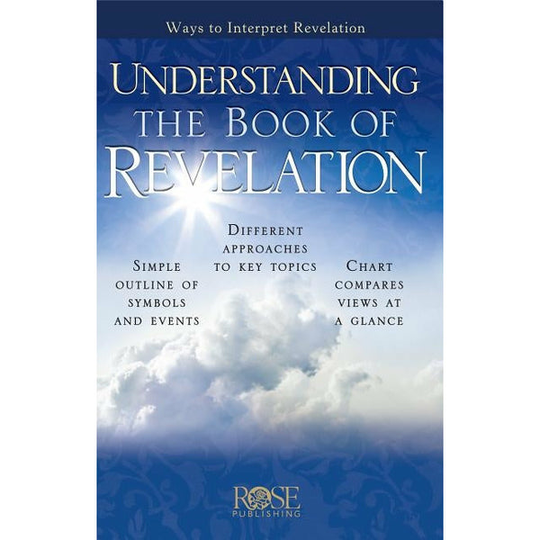 Understanding the Book of Revelation: Ways to Interpret Revelation by Rose Publishing