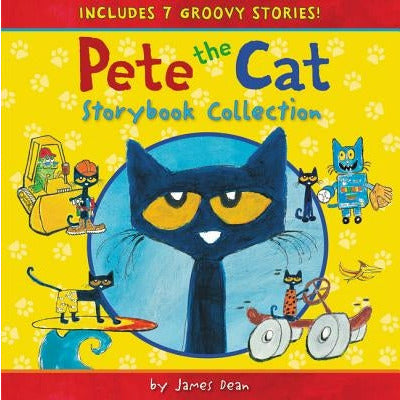 Pete the Cat Storybook Collection: 7 Groovy Stories! by James Dean