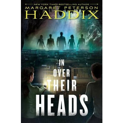 In Over Their Heads, 2 by Margaret Peterson Haddix