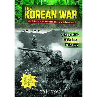 The Korean War: An Interactive Modern History Adventure by Michael Burgan