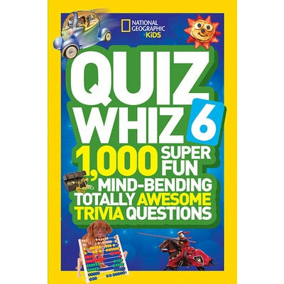 Quiz Whiz 6: 1,000 Super Fun Mind-Bending Totally Awesome Trivia Questions by National Kids