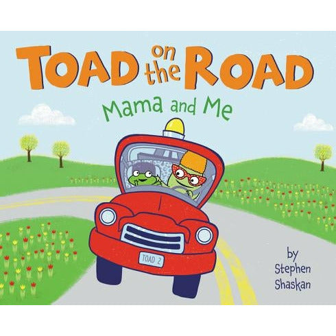 Toad on the Road: Mama and Me by Stephen Shaskan