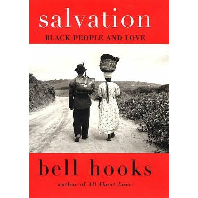 Salvation: Black People and Love by Bell Hooks