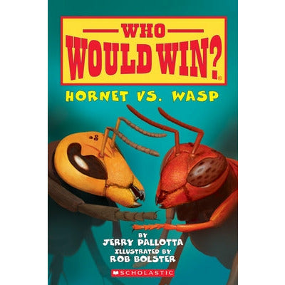 Hornet vs. Wasp (Who Would Win?), 10 by Jerry Pallotta