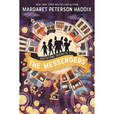Greystone Secrets: The Messengers by Margaret Peterson Haddix
