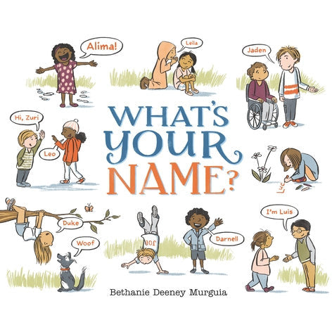 What's Your Name? by Bethanie Deeney Murguia