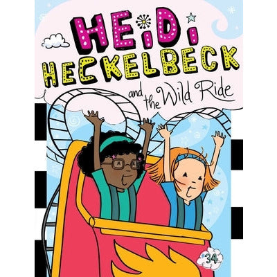 Heidi Heckelbeck and the Wild Ride: Volume 34 by Wanda Coven