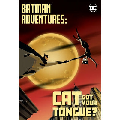 Batman Adventures: Cat Got Your Tongue? by Various