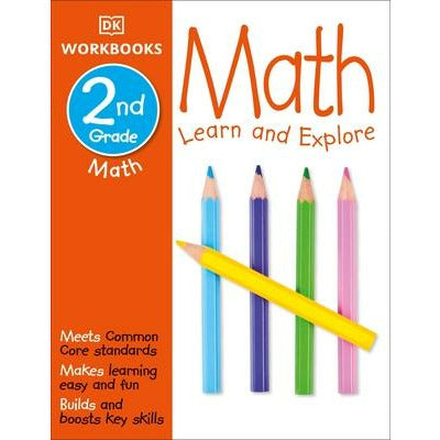DK Workbooks: Math, Second Grade: Learn and Explore by DK
