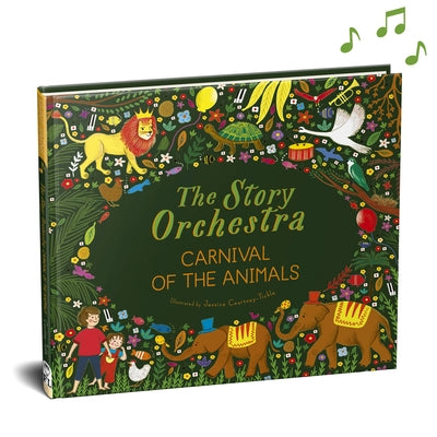The Story Orchestra: Carnival of the Animals: Press the Note to Hear Saint-Sa√´ns' Musicvolume 5 by Jessica Courtney Tickle