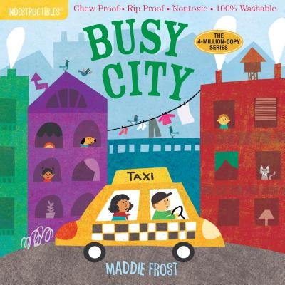 Indestructibles: Busy City: Chew Proof - Rip Proof - Nontoxic - 100% Washable (Book for Babies, Newborn Books, Safe to Chew) by Maddie Frost