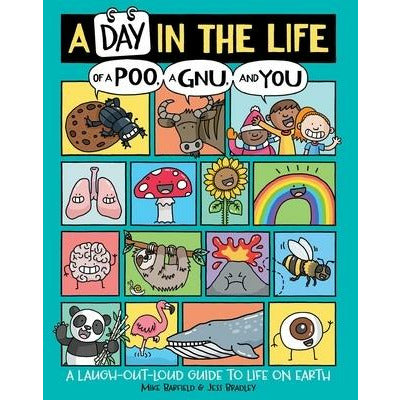 A Day in the Life of a Poo, a Gnu, and You by Mike Barfield