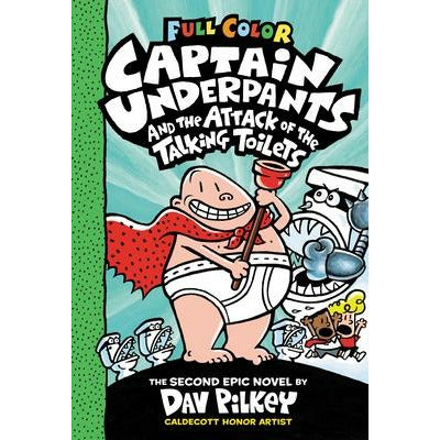 Captain Underpants and the Attack of the Talking Toilets: Color Edition (Captain Underpants #2) (Color Edition), 2 by Dav Pilkey