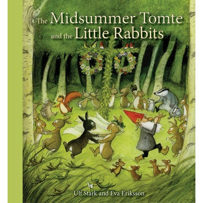 The Midsummer Tomte and the Little Rabbits by Ulf Stark