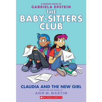 Claudia and the New Girl (the Baby-Sitters Club Graphic Novel #9), 9 by Ann M. Martin