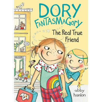 Dory Fantasmagory: The Real True Friend by Abby Hanlon