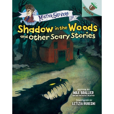 Shadow in the Woods and Other Scary Stories: An Acorn Book (Mister Shivers #2) (Library Edition): Volume 2 by Max Brallier