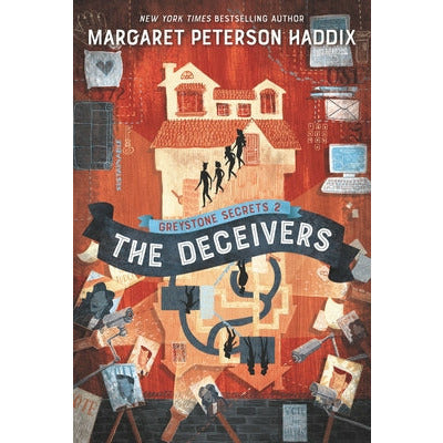 Greystone Secrets #2: The Deceivers by Margaret Peterson Haddix