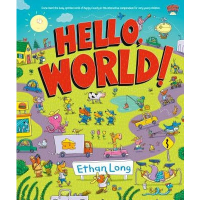 Hello, World!: Happy County Book 1 by Ethan Long