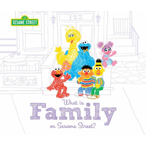 What Is Family?: On Sesame Street by Sesame Workshop
