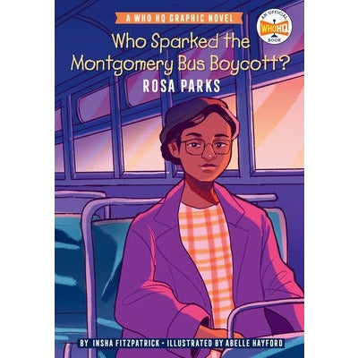 Who Sparked the Montgomery Bus Boycott?: Rosa Parks: A Who HQ Graphic Novel by Insha Fitzpatrick