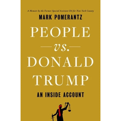 People vs. Donald Trump: An Inside Account by Mark Pomerantz