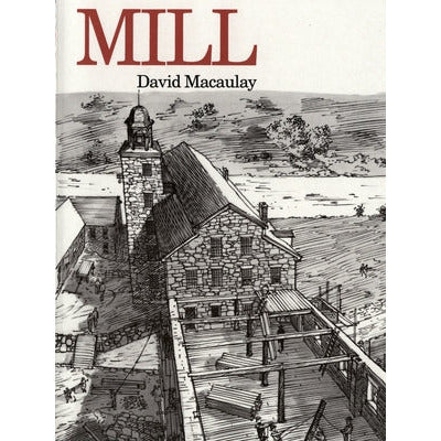 Mill by David Macaulay