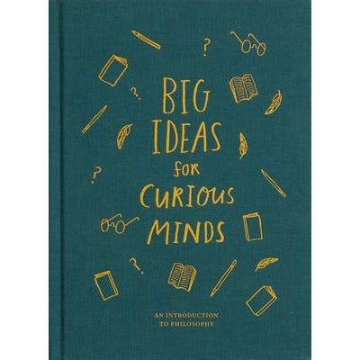 Big Ideas for Curious Minds: An Introduction to Philosophy by The School of Life
