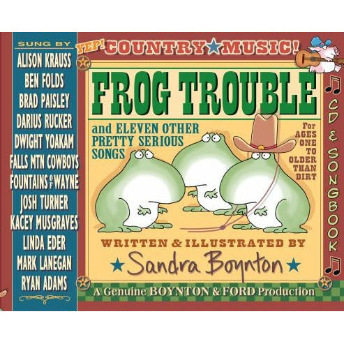 Frog Trouble: . . . and Eleven Other Pretty Serious Songs by Sandra Boynton