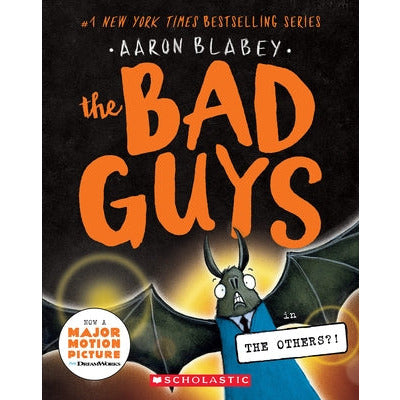 The Bad Guys in the Others?! (the Bad Guys #16) by Aaron Blabey