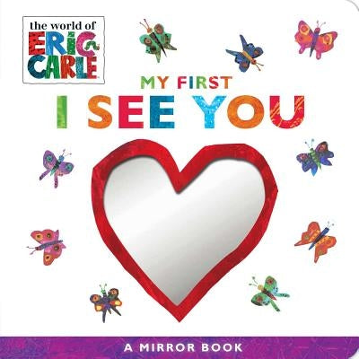 My First I See You: A Mirror Book by Eric Carle