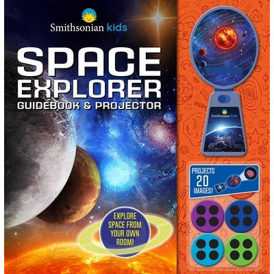 Smithsonian Kids: Space Explorer Guide Book & Projector by Rose Davidson