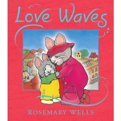Love Waves: MIDI Edition by Rosemary Wells
