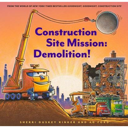 Construction Site Mission: Demolition! by Sherri Duskey Rinker
