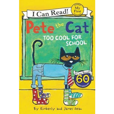 Pete the Cat: Too Cool for School by James Dean