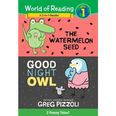 The Watermelon Seed and Good Night Owl 2-In-1 Reader: 2 Funny Tales! by Greg Pizzoli