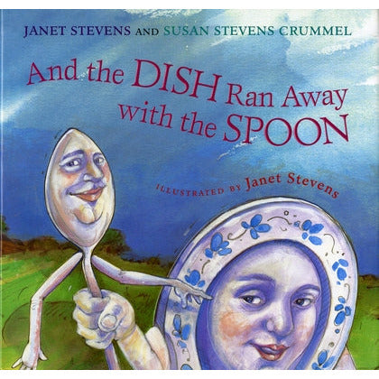 And the Dish Ran Away with the Spoon by Janet Stevens